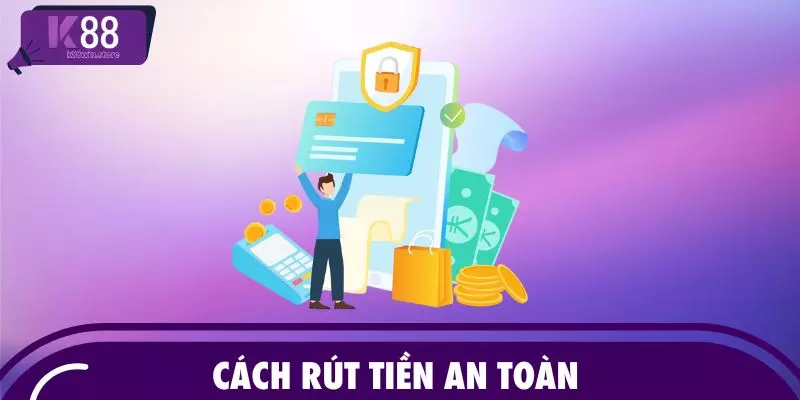 Cách rút tiền an toàn