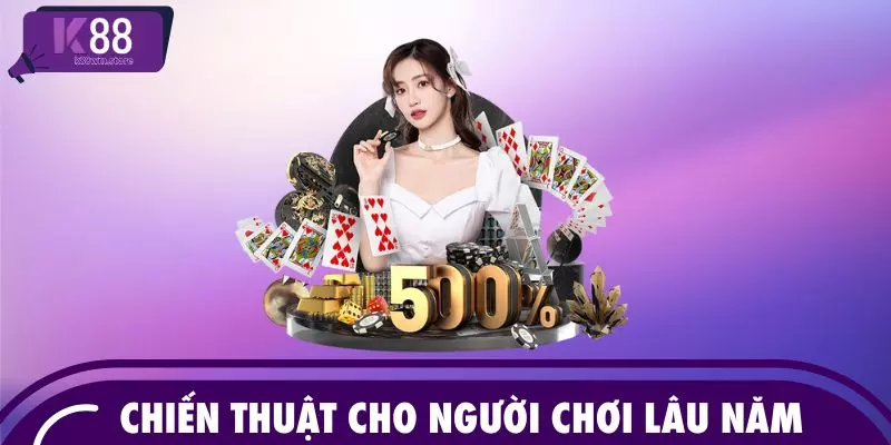 Chiến thuật cho người chơi lâu năm