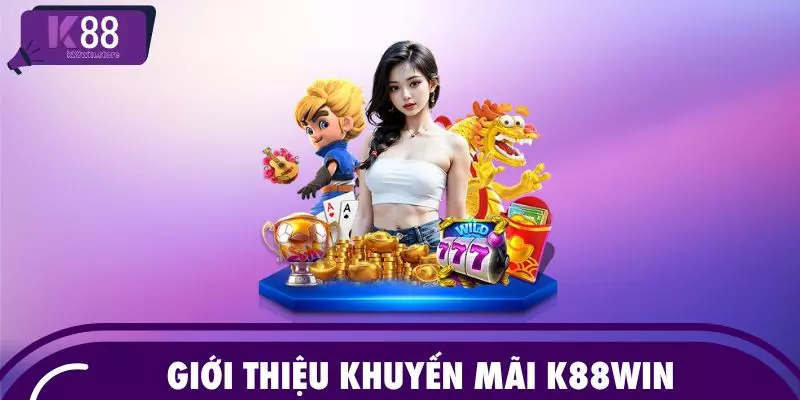 Giới thiệu khuyến mãi K88WIN