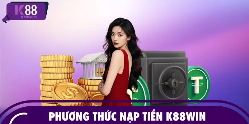 Phương thức nạp tiền K88WIN